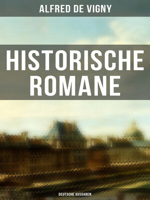 cover image of Historische Romane von Alfred de Vigny (Deutsche Ausgaben)